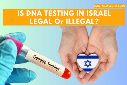 IS DNA TESTING IN ISRAEL LEGAL Or ILLEGAL
